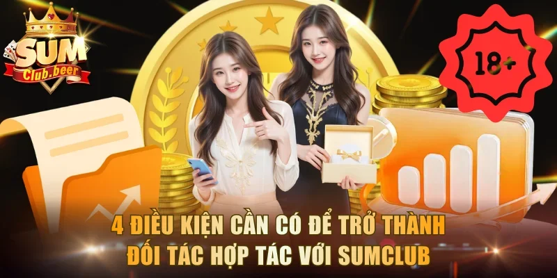 4 điều kiện cần có để trở thành đối tác hợp tác với Sumclub