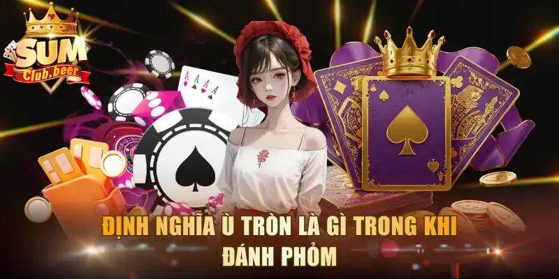 Định nghĩa ù tròn là gì trong khi đánh phỏm