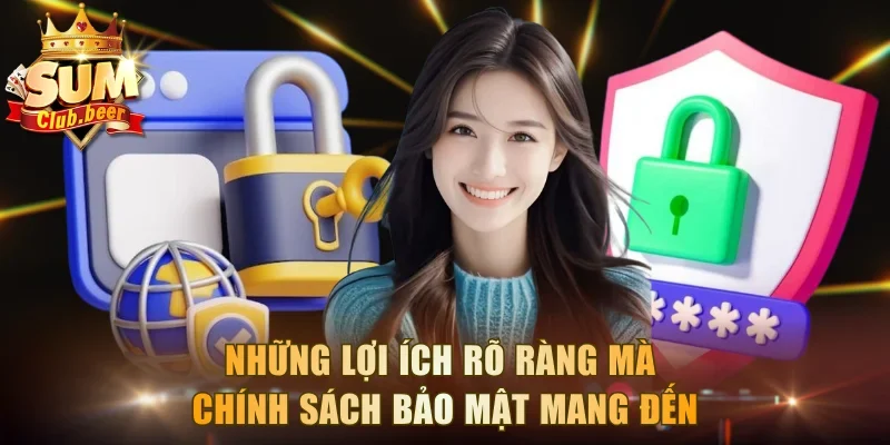 Những lợi ích rõ ràng mà chính sách bảo mật mang đến